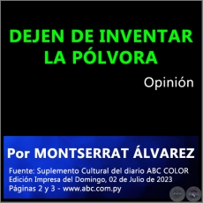 DEJEN DE INVENTAR LA PLVORA - Por MONTSERRAT LVAREZ - Domingo, 02 de Julio de 2023